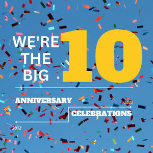 WE’RE THE BIG 10!!! OUR STORY…